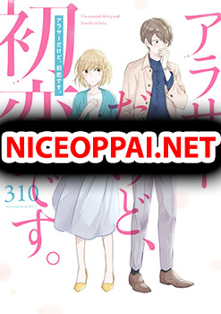 Arasa Dakedo Hatsukoi desu รักแรกในอายุใกล้ 30