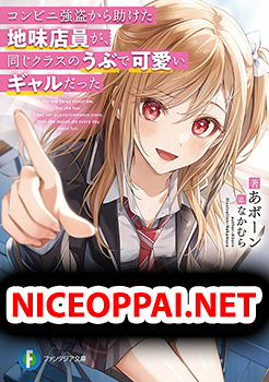 Konbini Goutou kara Tasuketa Jimi Tenin ga, Onaji Class no Ubu de Kawaii Gal datta