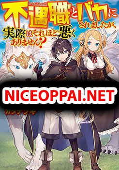 Fuguushoku to Baka ni Saremashita ga, Jissai wa Sorehodo Waruku Arimasen?