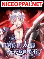 I Can't Die Today Because You're Too Weak - Action, Drama, Fantasy, Manhua, Shounen