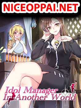 Idol Manager In Another World ผู้จัดการไอดอลในต่างโลก