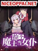 I Picked up a Demon Lord as a Maid - Adventure, Comedy, Ecchi, Fantasy, Manhua, Romance, Supernatural