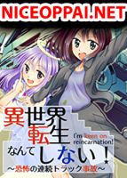 Isekai Tensei Nante Shinai!~ Kyoufu no Renzoku Torakku Jiko ~ - Manga, Shounen, Supernatural