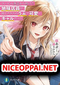 Konbini Goutou kara Tasuketa Jimi Tenin ga, Onaji Class no Ubu de Kawaii Gal datta