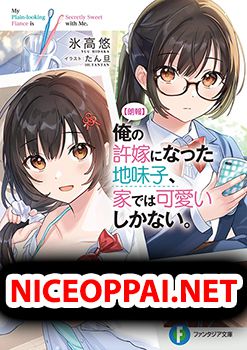 Ore no Iinazuke ni Natta Jimiko, Ie de wa Kawaii Shika nai [ข่าวดี] คู่หมั้นสาวจืดของผมน่ารักขั้นสุดเมื่ออยู่บ้าน