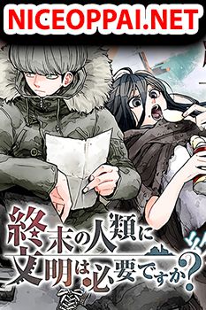 Shuumatsu no Jinrui ni Bunmei wa Hitsuyou desu ka? มนุษย์จะยังต้องการอารยธรรมอยู่ไหมในวันที่โลกล่มสลาย?
