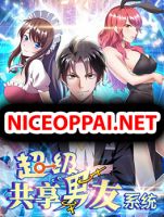 Super Shared Boyfriend System - Manhua, Action, Comedy, Ecchi, Harem, Romance, Sci-fi, Shounen, Supernatural