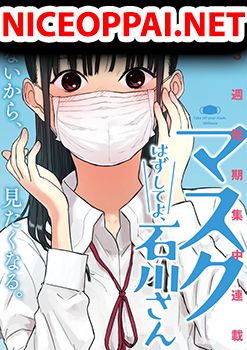 Take off your mask, Ishikawa
