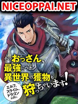 The Ultimate Middle-Aged Hunter Travels to Another World ~This Time, He Wants to Live a Slow and Peaceful Life~