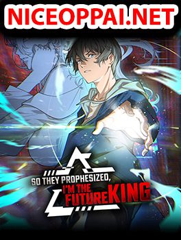 They Say I'm The Future King