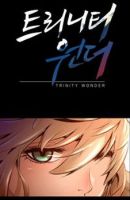 Trinity Wonder - Action, Fantasy, Martial Arts, Manhwa, Comedy, Drama, Ecchi, Sci-fi, Shounen