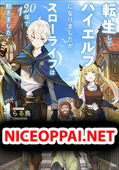 Tensei Shite High Elf ni Narimashitaga, Slow Life wa 120-nen de Akimashita เกิดใหม่เป็นไฮเอลฟ์ที่ใช้ชีวิตสโลวไลฟ์มา 120 ปี แต่ก็ดันเบื่อขึ้นมาซะงั้น