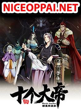 The Ten Great Emperors At The Beginning Are All My Apprentices